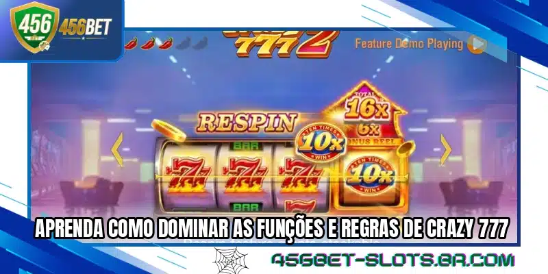Aprenda como dominar as funções e regras de Crazy 777