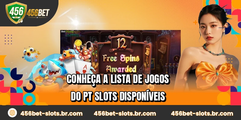 Conheça a lista de jogos do PT Slots disponíveis