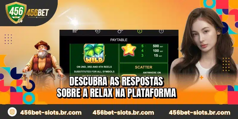 Descubra as respostas sobre a Relax na plataforma