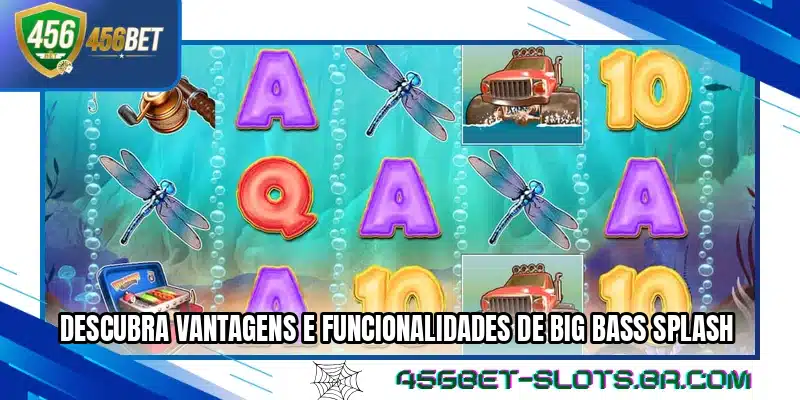 Descubra vantagens e funcionalidades de Big Bass Splash