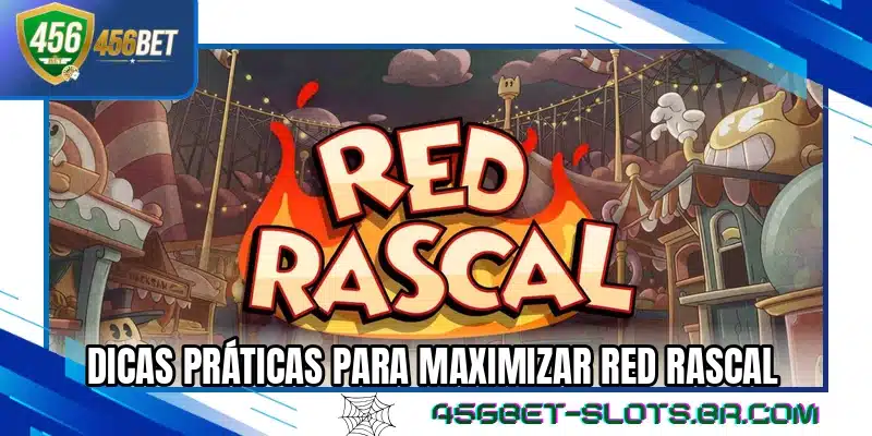 Dicas práticas para maximizar Red Rascal