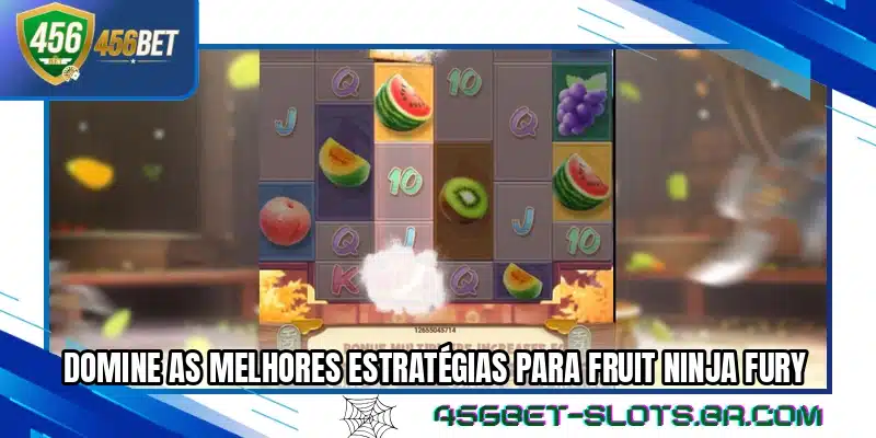 Domine as melhores estratégias para Fruit Ninja Fury