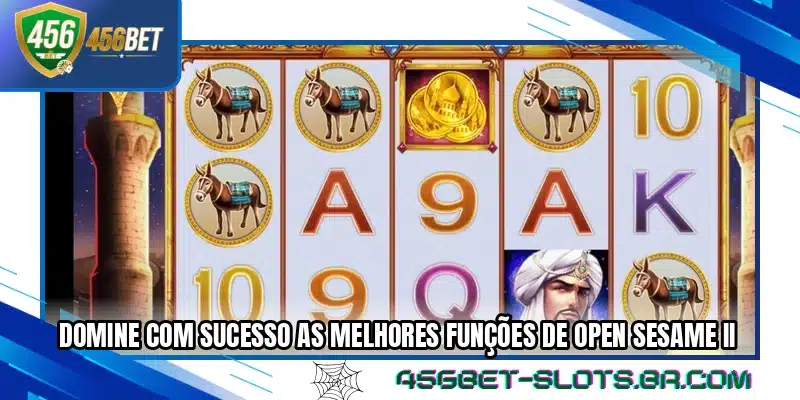 Domine com sucesso as melhores funções de Open Sesame II
