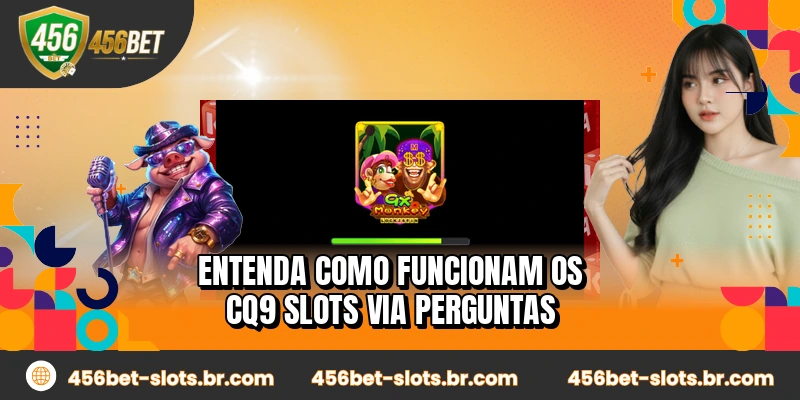 Entenda como funcionam os CQ9 Slots via perguntas
