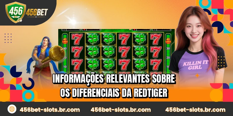 Informações relevantes sobre os diferenciais da RedTiger