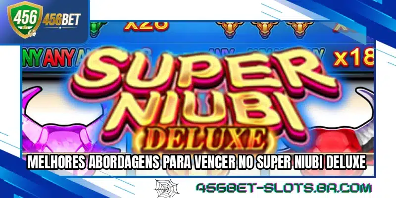 Melhores abordagens para vencer no Super Niubi Deluxe