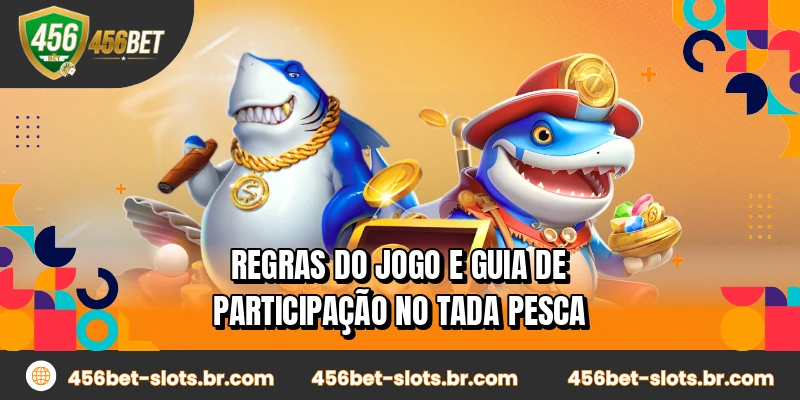 Regras do jogo e guia de participação no Tada Pesca