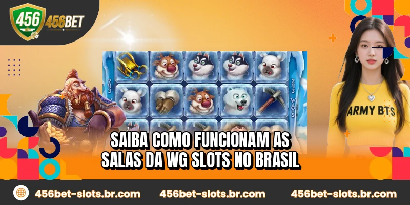 Saiba como funcionam as salas da WG Slots no Brasil