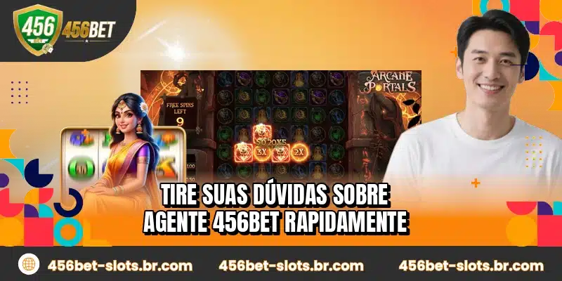 Tire suas dúvidas sobre agente 456BET rapidamente
