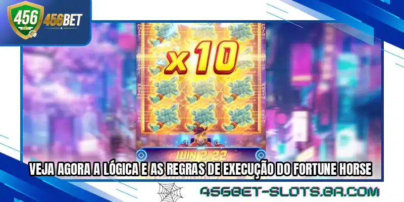 Veja agora a lógica e as regras de execução do Fortune Horse
