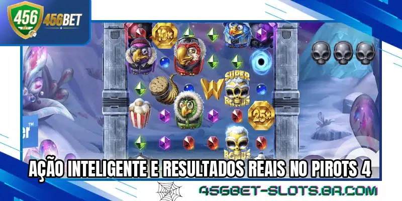 Ação inteligente e resultados reais no Pirots 4
