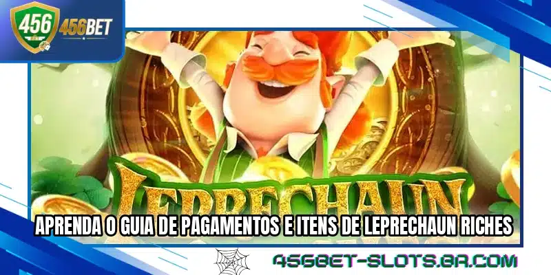 Aprenda o guia de pagamentos e itens de Leprechaun Riches
