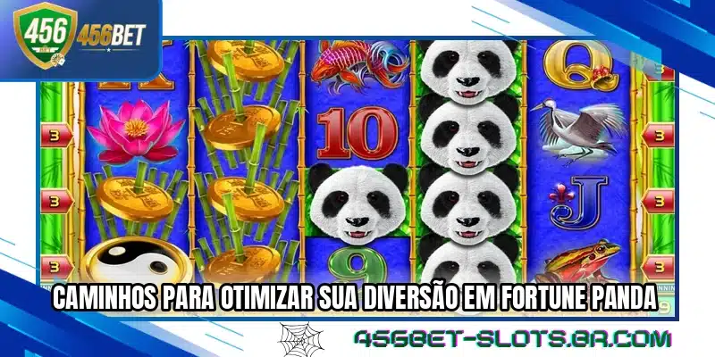 Caminhos para otimizar sua diversão em Fortune Panda