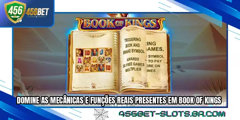 Domine as mecânicas e funções reais presentes em Book of Kings