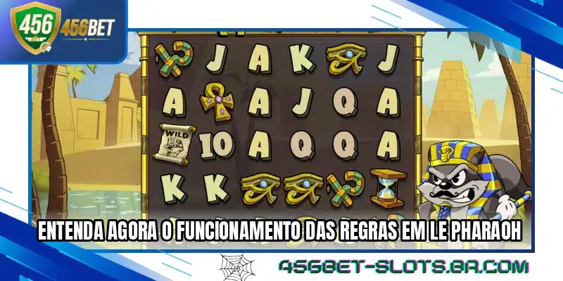 Entenda agora o funcionamento das regras em Le Pharaoh