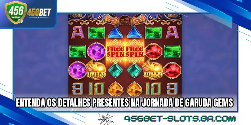 Entenda os detalhes presentes na jornada de Garuda Gems