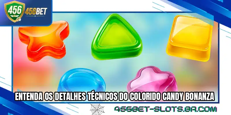 Entenda os detalhes técnicos do colorido Candy Bonanza