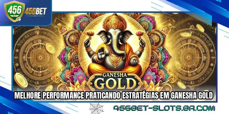 Melhore performance praticando estratégias em Ganesha Gold