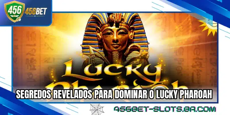 Segredos revelados para dominar o Lucky Pharoah